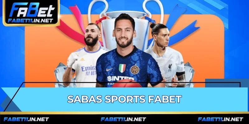 Saba Sports Fabet | Đánh Giá Sảnh Cược & Hướng Dẫn Chơi
